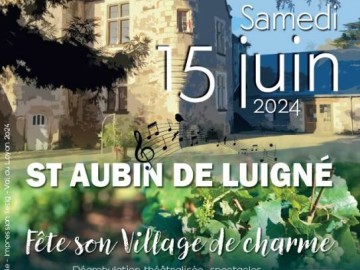 ST AUBIN DE LUIGNE FETE SON VLLAGE DE CHARME Le 15 juin 2024